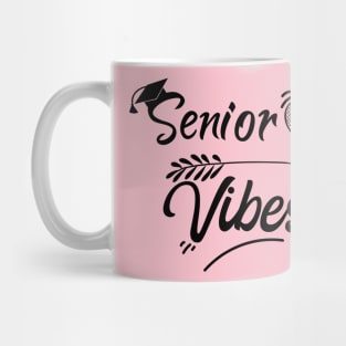 Senior Vibes , Graduation , Cute 2020 Senior Vibes Squad Mug
